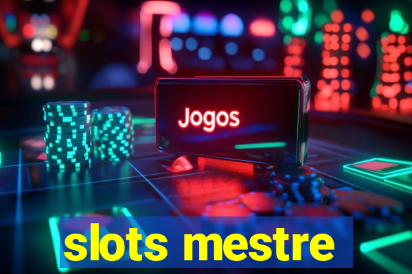 slots mestre